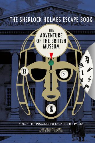 The Sherlock Holmes Escape Book: The Adventure of the British Museum: Solve the Puzzles to Escape the Pages - The Sherlock Holmes Escape Book (Paperback)