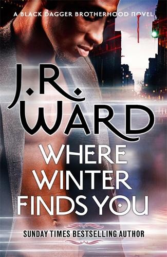 Where Winter Finds You: a Black Dagger Brotherhood novel (Hardback)