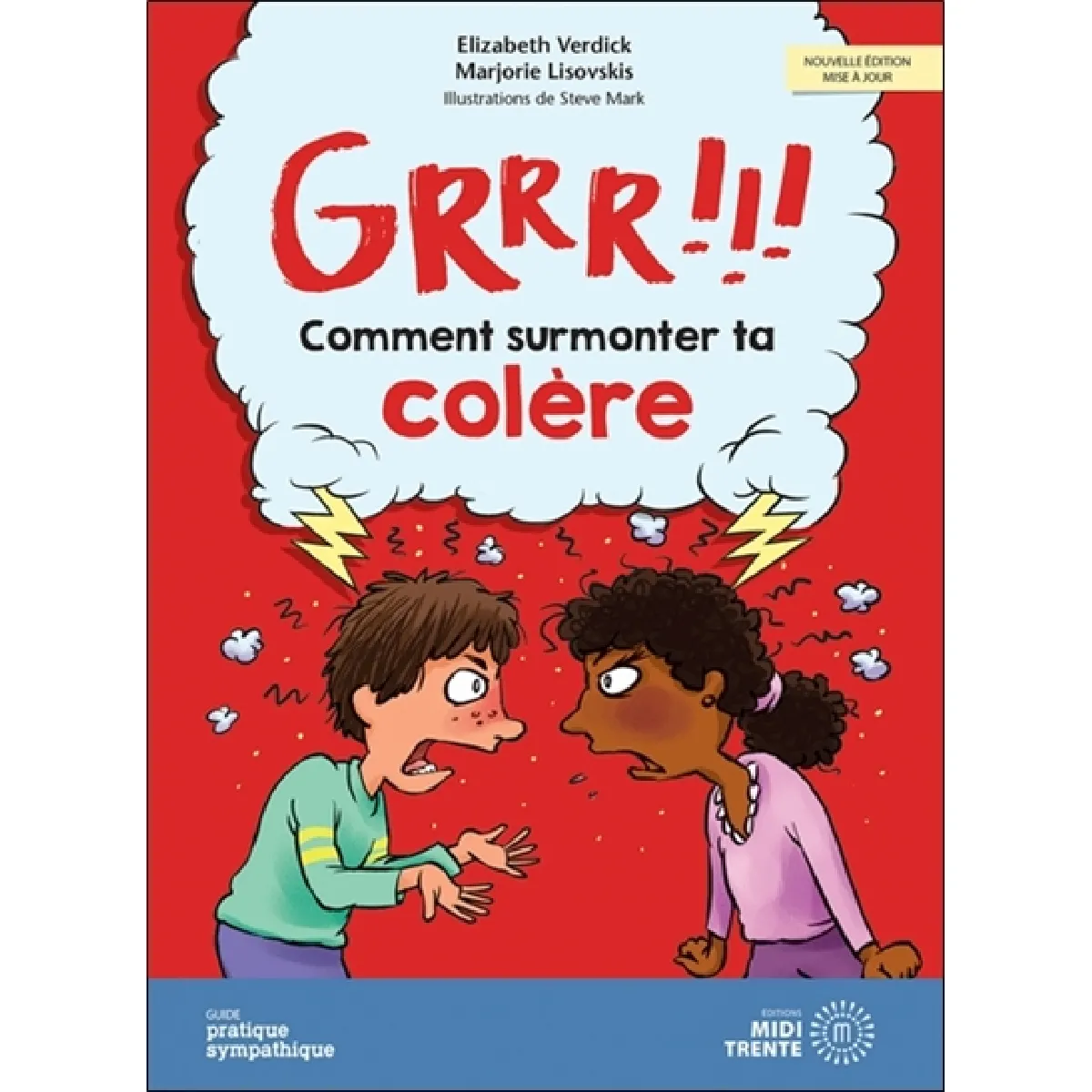 Grrr !!! : Comment surmonter ta colère