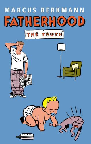 Fatherhood: The Truth (Paperback)