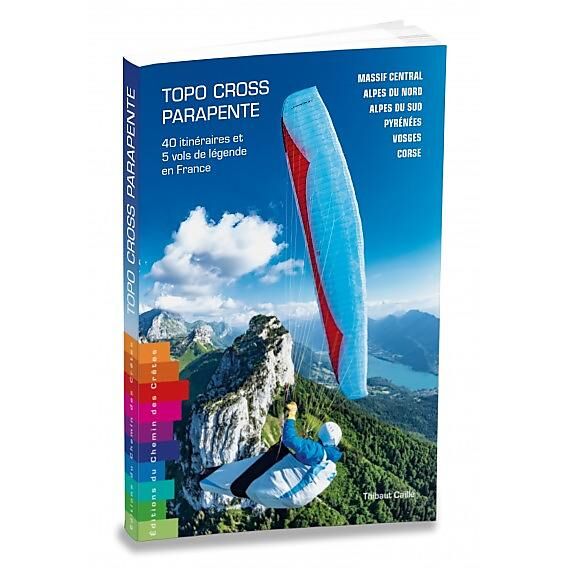 CHEMIN DES CRETES - TOPO CROSS PARAPENTE 40 ITIN
