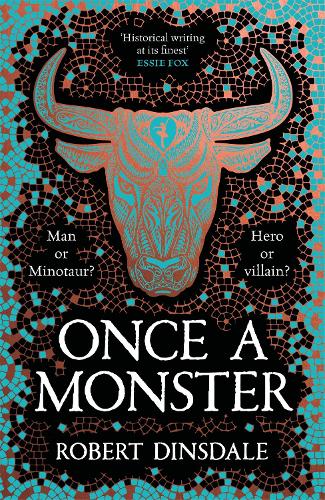 Once a Monster: A reimagining of the legend of the Minotaur (Hardback)
