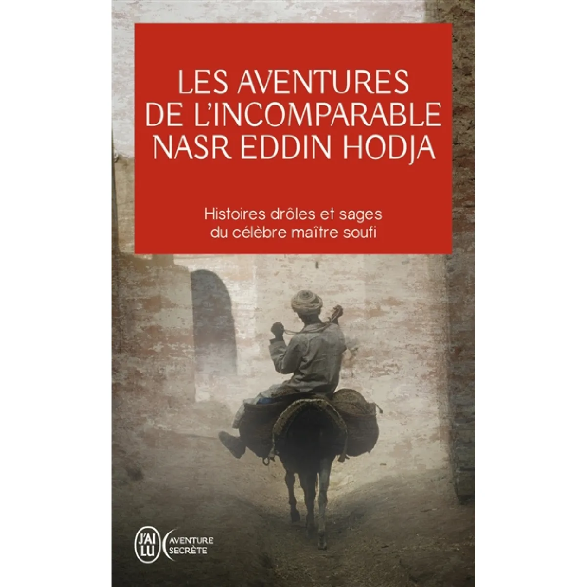 Les aventures de l'incomparable Nasr Eddin Hodja : histoires drôles et sages du célèbre maître soufi · Occasion