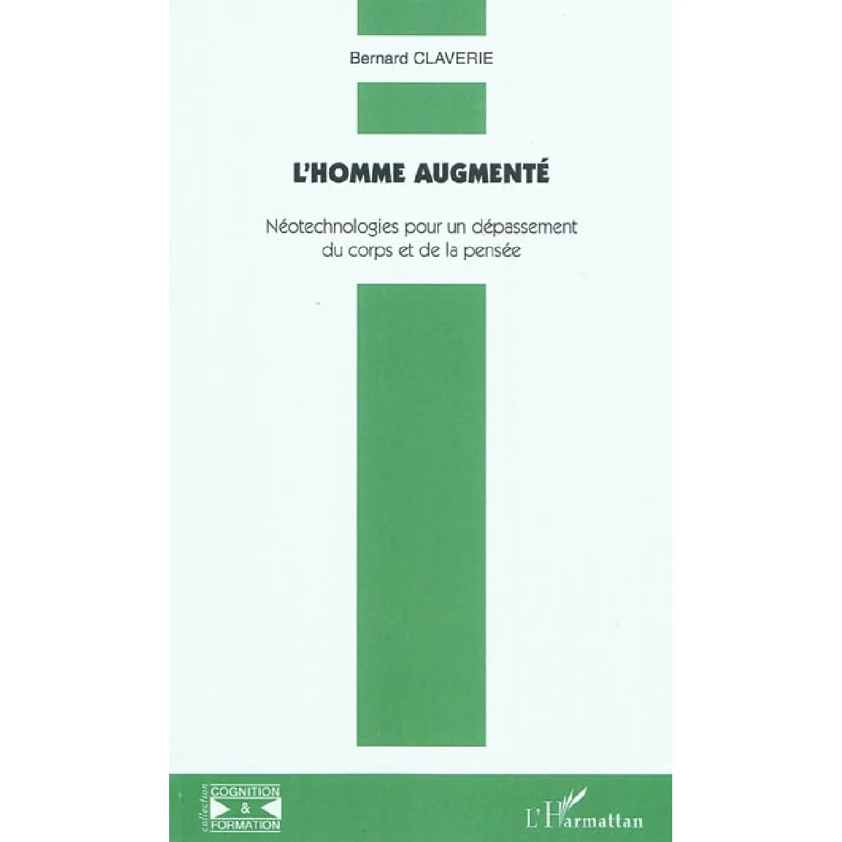 L'homme augmenté : néotechnologies pour un dépassement du corps et de la pensée · Occasion