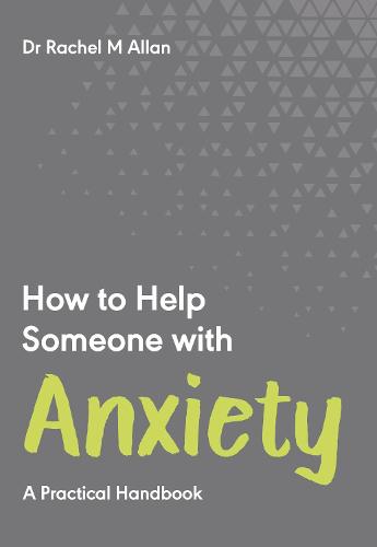 How to Help Someone with Anxiety: A Practical Handbook (Paperback)
