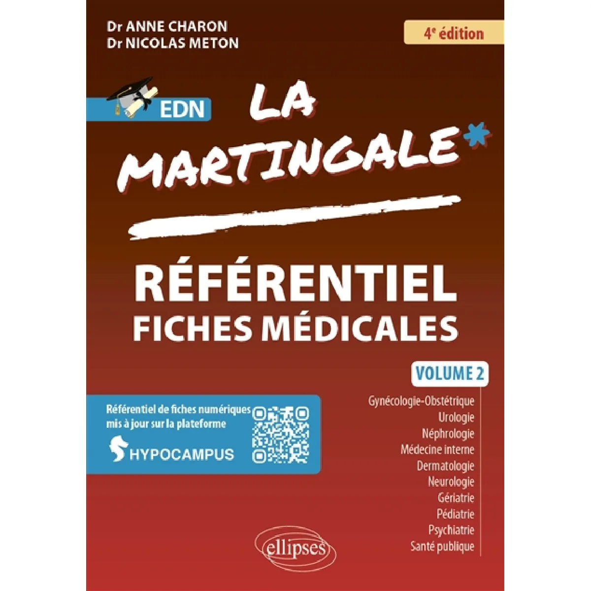 La martingale : référentiel fiches médicales pour EDN. Vol. 2. Gynécologie-obstétrique, urologie, néphrologie, médecine interne, dermatologie, neurologie, gériatrie, pédiatrie, psychiatrie, santé publique
