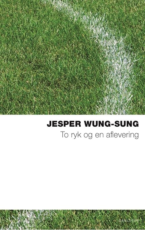 To Ryk Og En Aflevering - Jesper Wung-Sung - Bog