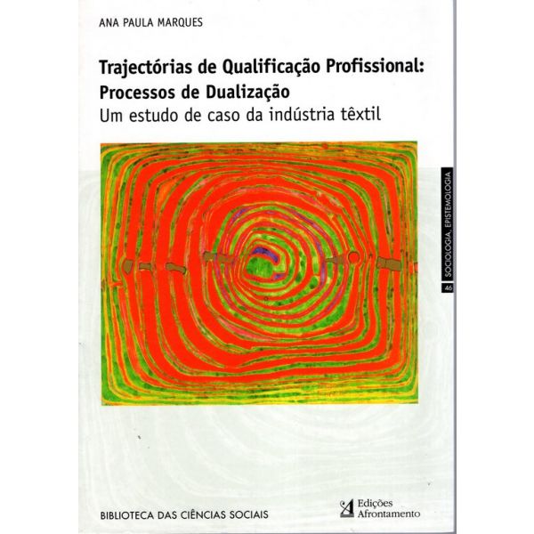 Trajectórias de Qualificação Profissional: Processos de Dualização - Um estudo de caso da Indústria Têxtil