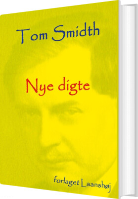 Nye Digte - Tom Smidth - Bog