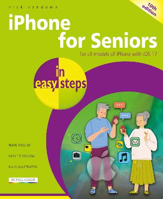 iPhone for Seniors in easy steps: For all models of iPhone with iOS 17 - In Easy Steps (Paperback)