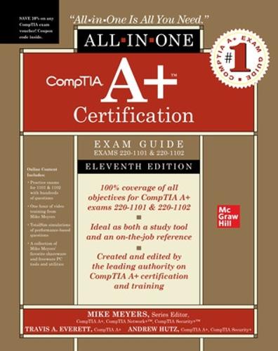 CompTIA A+ Certification All-in-One Exam Guide, Eleventh Edition (Exams 220-1101 & 220-1102) (Hardback)
