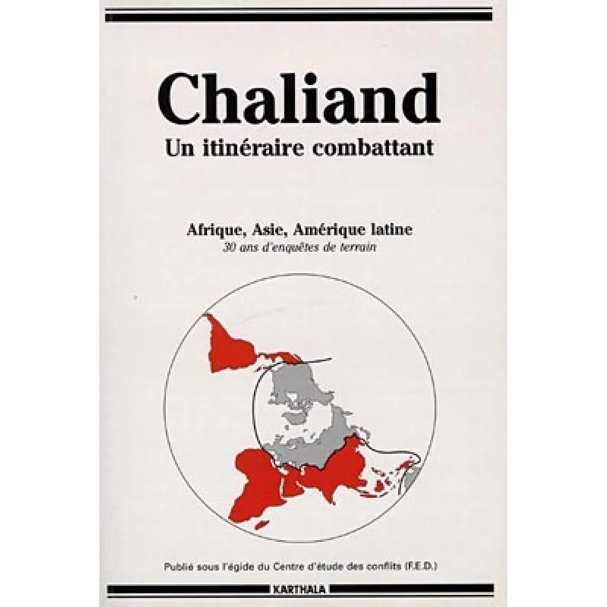 Chaliand, un itinéraire combattant : Afrique, Asie, Amérique latine, 30 ans d'enquêtes de terrain · Occasion