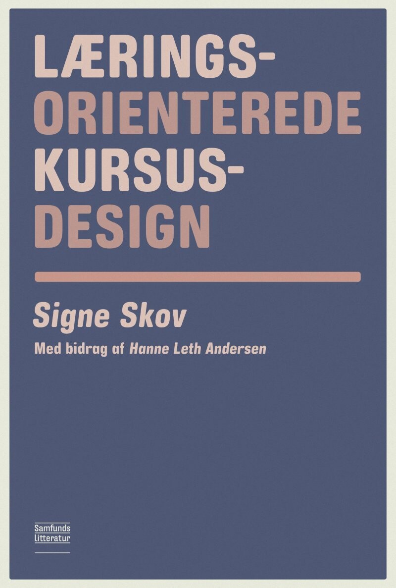 Læringsorienterede Kursusdesign - Signe Skov - Bog