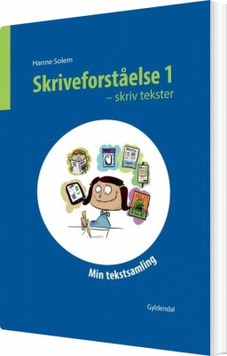 Skriveforståelse 1 - Skriv Tekster - Hanne Solem - Bog
