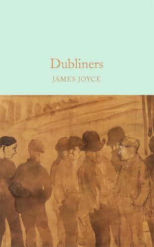 Dubliners - Macmillan Collector's Library (Hardback)