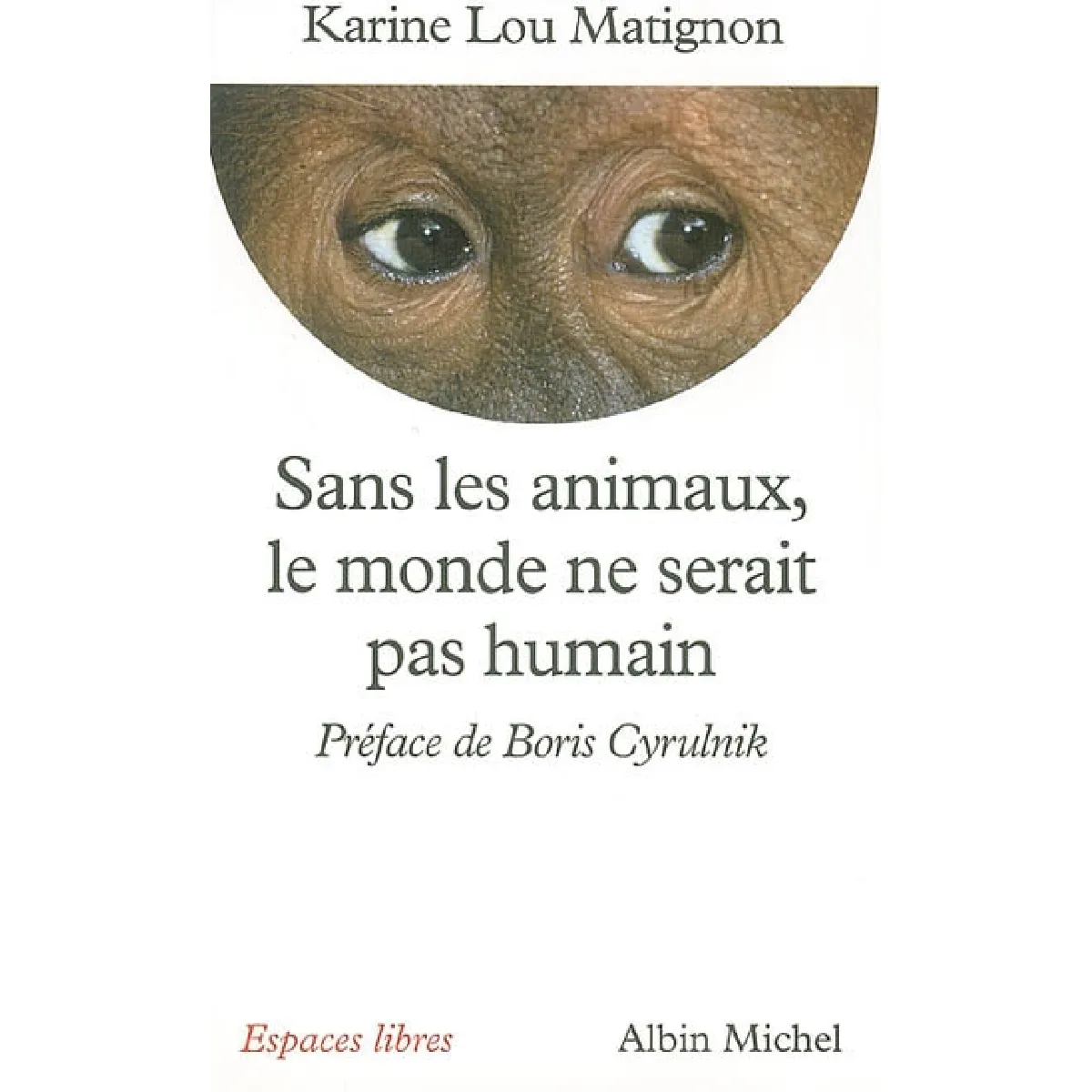 Sans les animaux, le monde ne serait pas humain · Occasion
