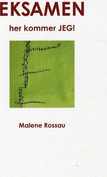 Eksamen Her Kommer Jeg! - Malene Rossau - Bog