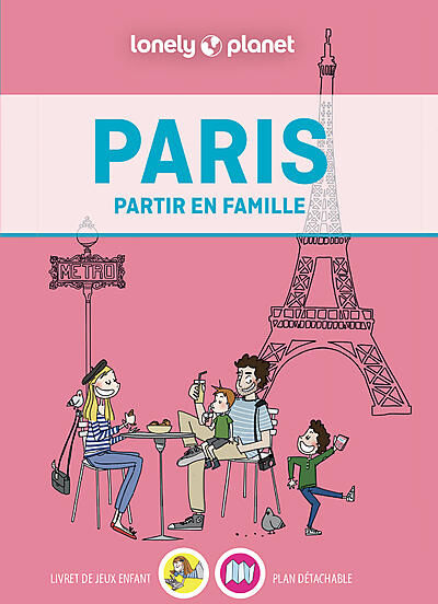 LONELY PLANET - PARIS PARTIR EN FAMILLE