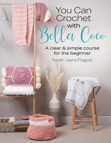 You Can Crochet with Bella Coco: A Clear & Simple Course for the Beginner (Paperback)