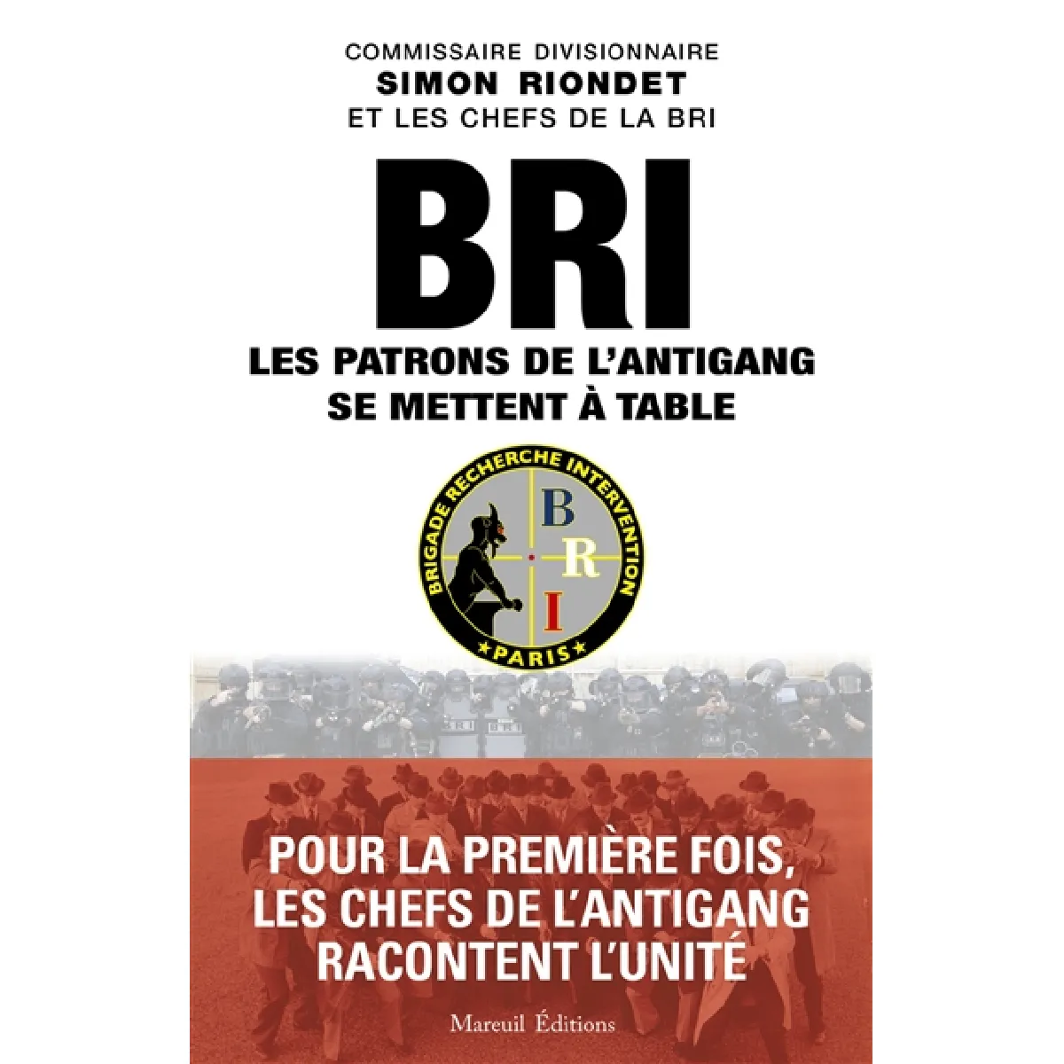 BRI : les patrons de l'antigang se mettent à table · Occasion