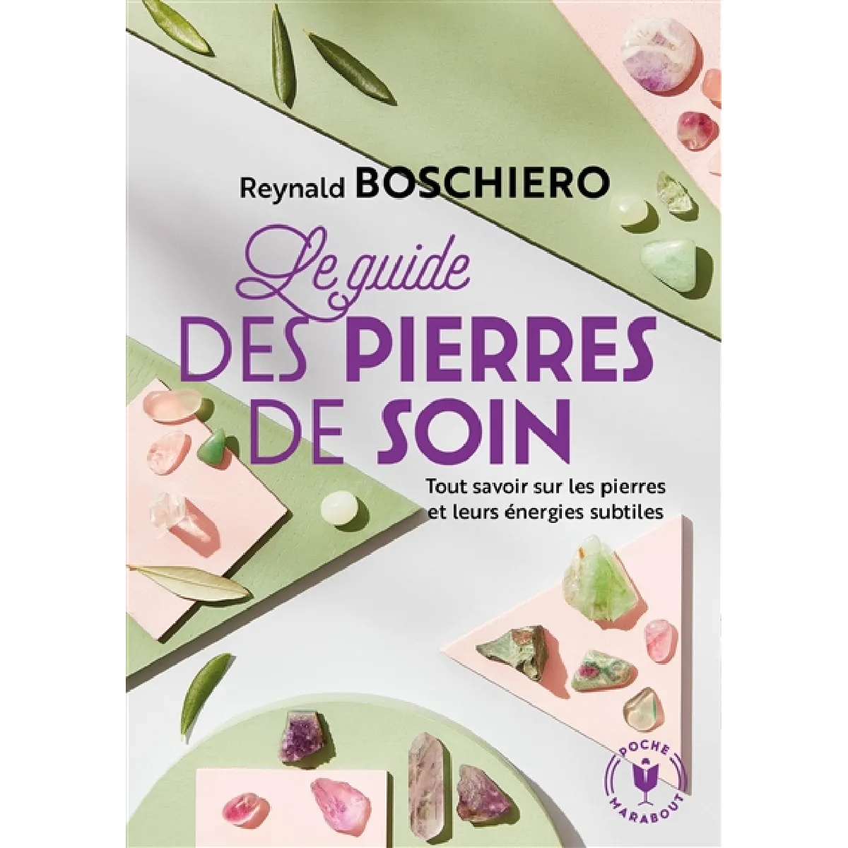 Le guide des pierres de soins : tout savoir sur les pierres et leurs énergies subtiles · Occasion