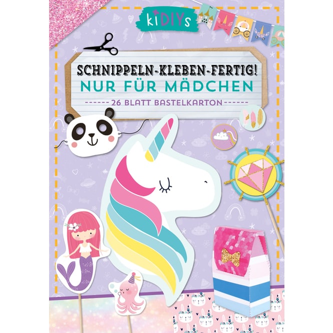Schnippeln - Kleben - Fertig! - Nur für Mädchen