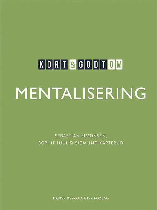 Kort & Godt Om Mentalisering - Sigmund Karterud - Bog