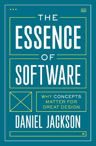 The Essence of Software: Why Concepts Matter for Great Design (Paperback)
