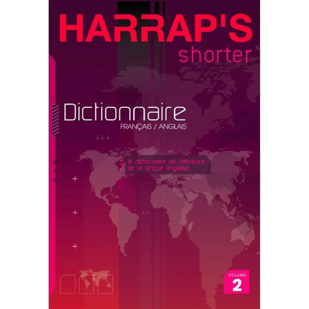 Harrap's shorter : le dictionnaire de référence de la langue anglaise. Vol. 2. Dictionnaire french-english français-anglais · Occasion