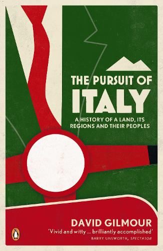 The Pursuit of Italy: A History of a Land, its Regions and their Peoples (Paperback)