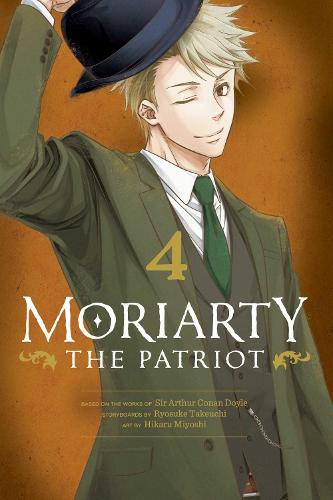 Moriarty the Patriot, Vol. 4 - Moriarty the Patriot 4 (Paperback)