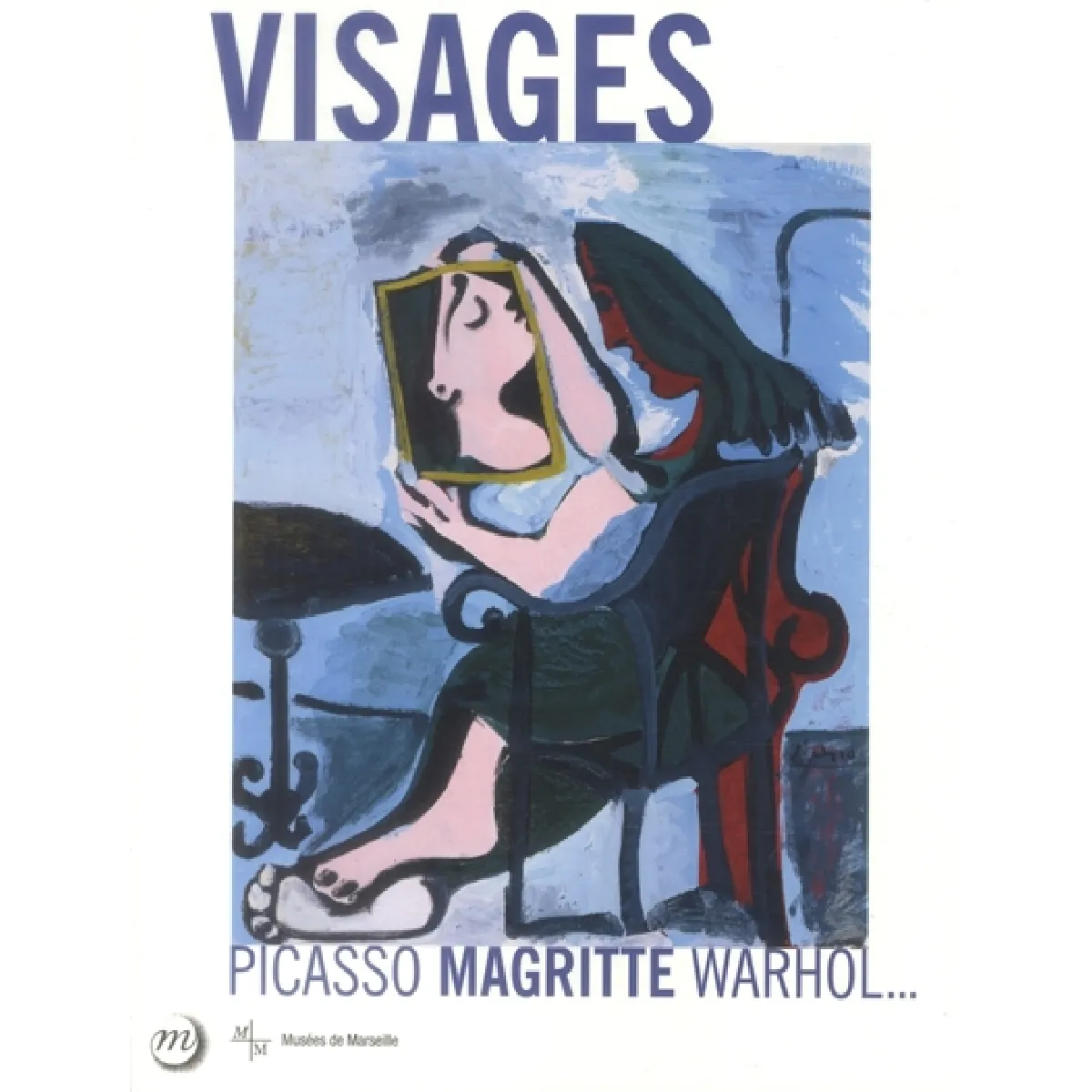 Visages : Picasso, Magritte, Warhol... : exposition, Marseille, Centre de la Vieille Charité, du 21 février au 22 juin 2014 · Occasion