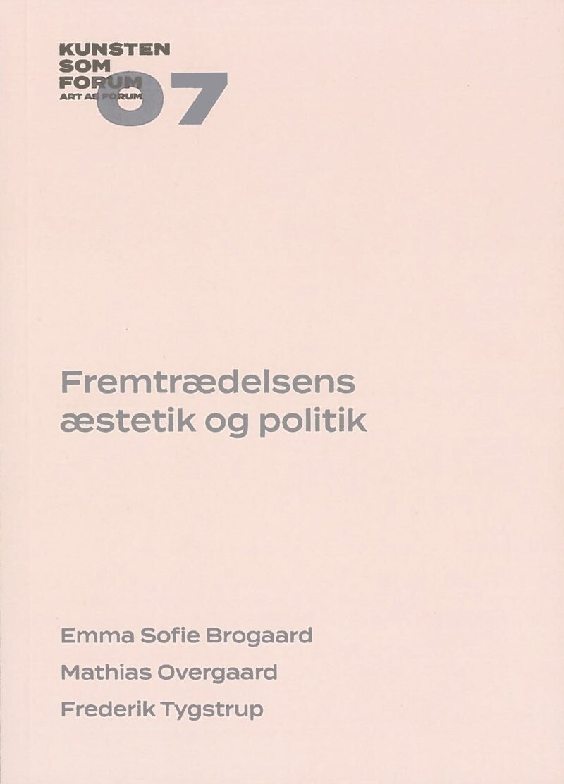 Fremtrædelsens Æstetik Og Politik - Emma Sofie Brogaard - Bog