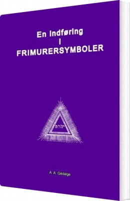 En Indføring I Frimurersymboler - A. A. Gédalge - Bog