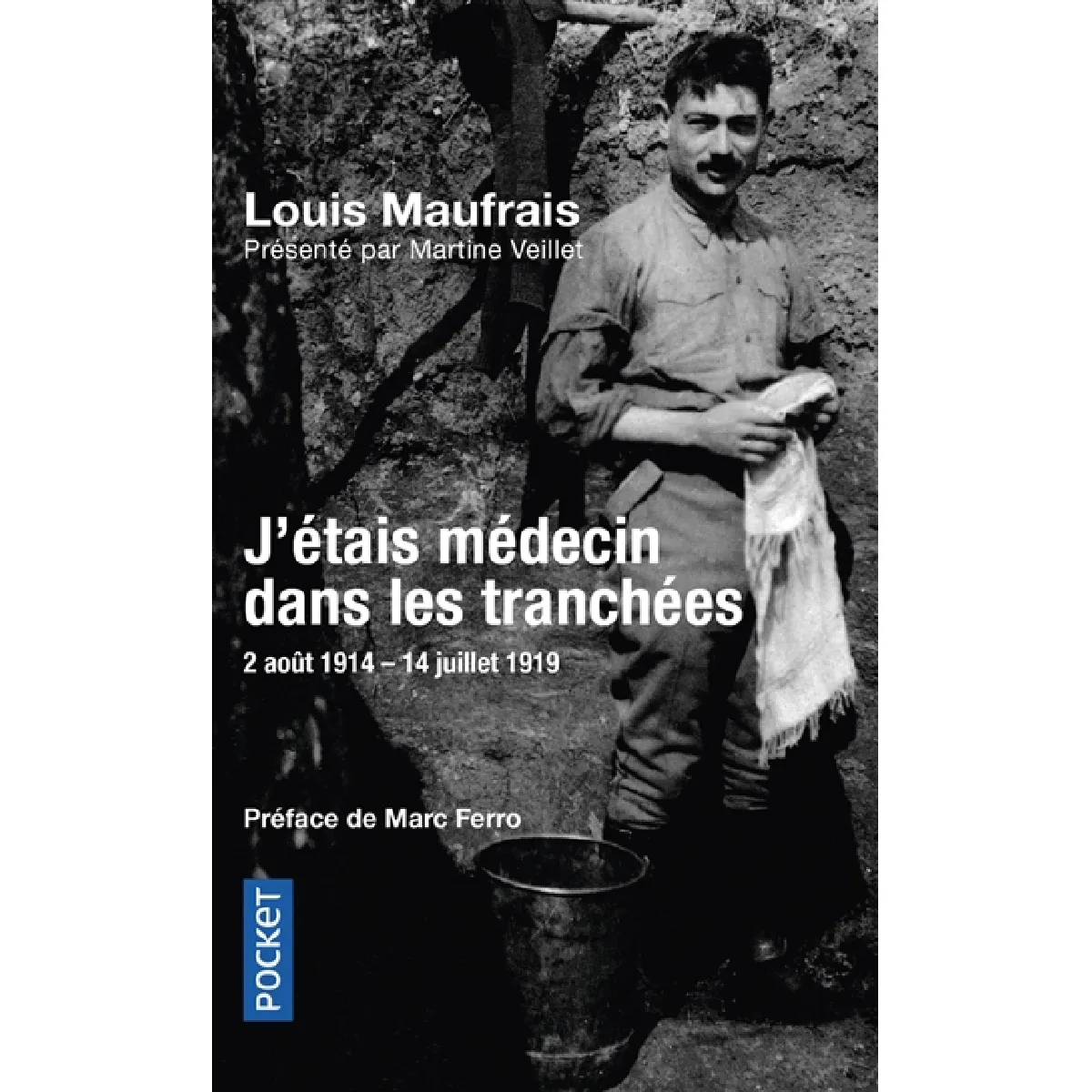 J'étais médecin dans les tranchées : 2 août 1914-14 juillet 1919 · Occasion