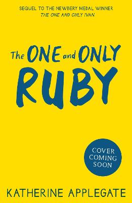 The One and Only Ruby - The One and Only Ivan (Paperback)