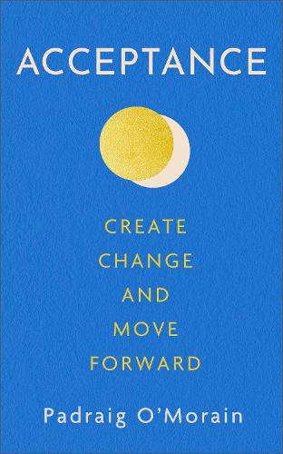 Acceptance: Create Change and Move Forward (Paperback)