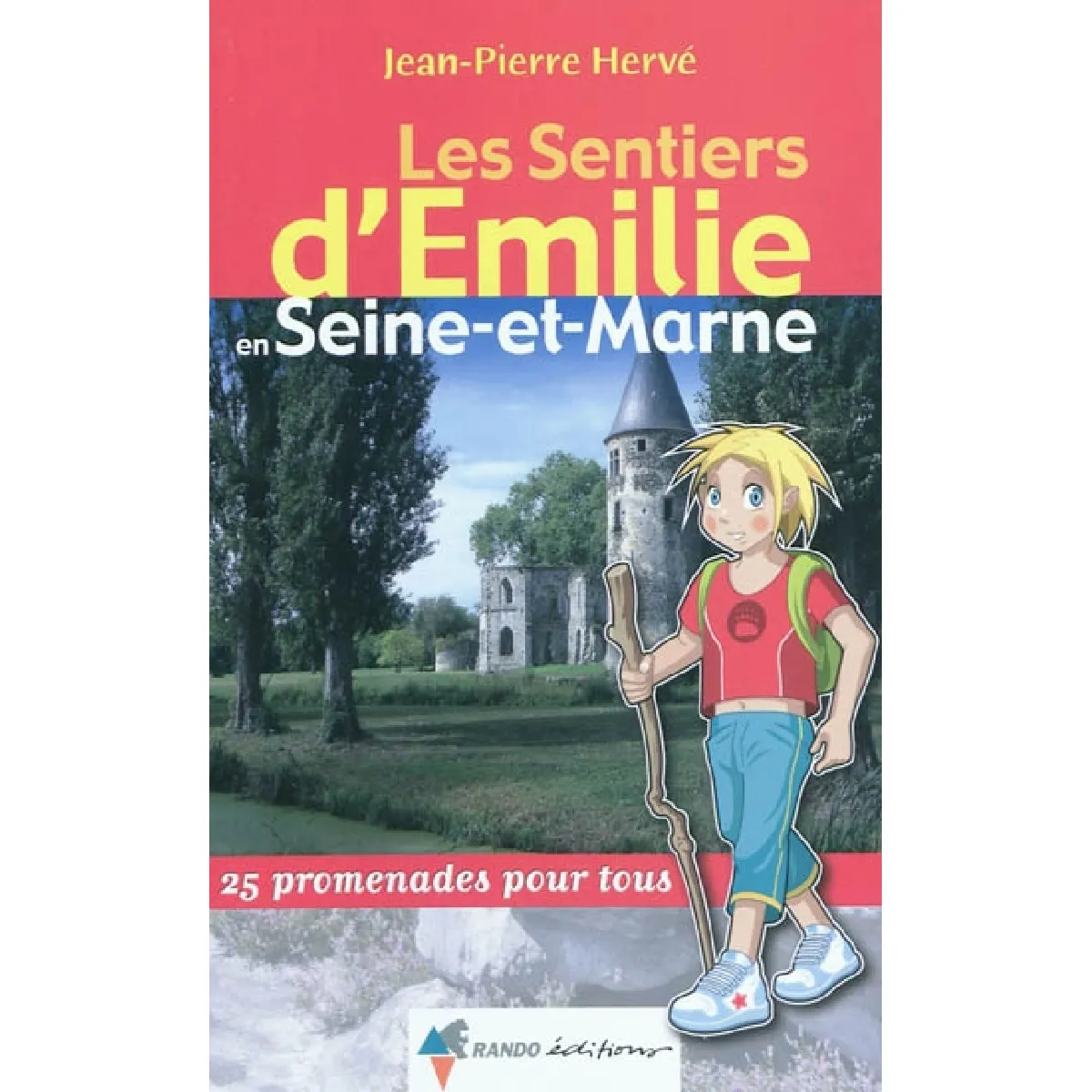 Les sentiers d'Emilie en Seine-et-Marne : 25 promenades pour tous · Occasion