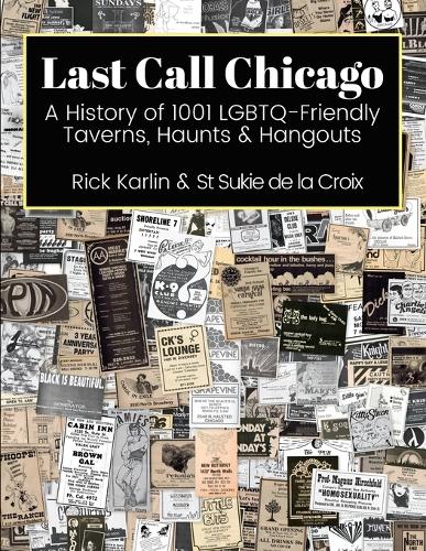 Last Call Chicago: A History of 1001 LGBTQ-Friendly Taverns, Haunts & Hangouts (Paperback)