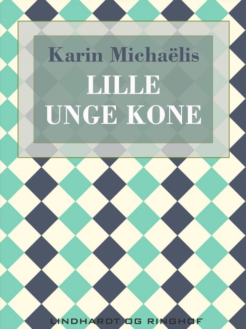 Lille Unge Kone - Karin Michaëlis - Bog