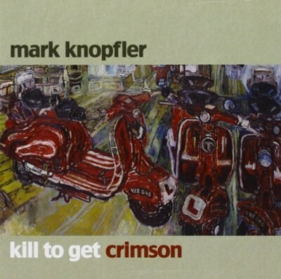 Mark Knopfler - Kill To Get Crimson - Cd