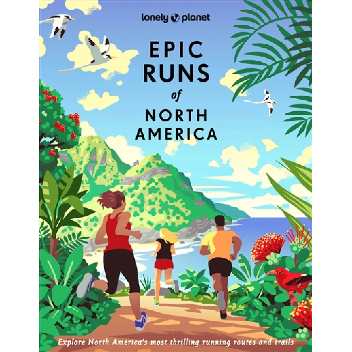 Epic runs of North America : explore North America's most thrilling running routes and trails · Occasion
