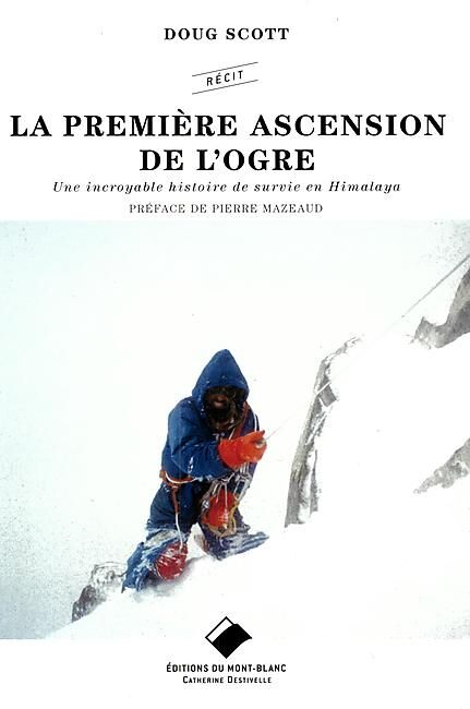 EDITIONS DU MONT BLANC - LA PREMIERE ASCENSION DE L OGRE