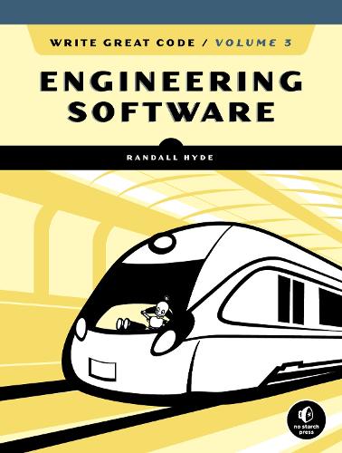 Write Great Code, Volume 3: Engineering Software (Paperback)