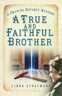 A True and Faithful Brother: A Frances Doughty Mystery 7 (Paperback)