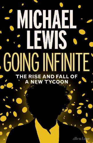 Going Infinite: The Rise and Fall of a New Tycoon (Hardback)