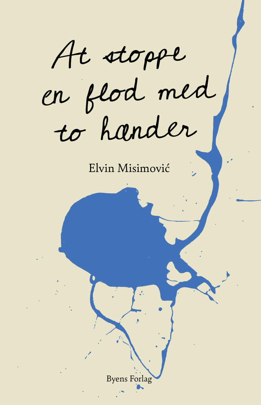 At Stoppe En Flod Med To Hænder - Elvin Misimović - Bog