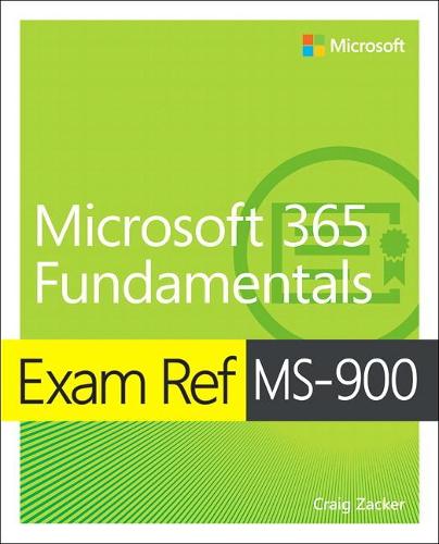 Exam Ref MS-900 Microsoft 365 Fundamentals - Exam Ref (Paperback)