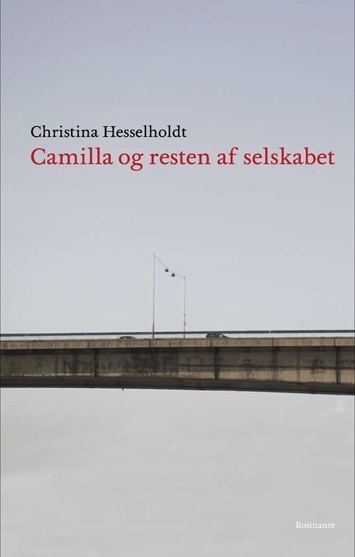 Camilla Og Resten Af Selskabet - Christina Hesselholdt - Bog