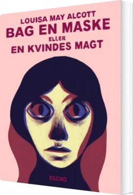 Bag En Maske - Louisa May Alcott - Bog